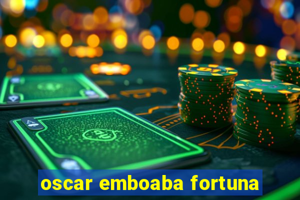 oscar emboaba fortuna